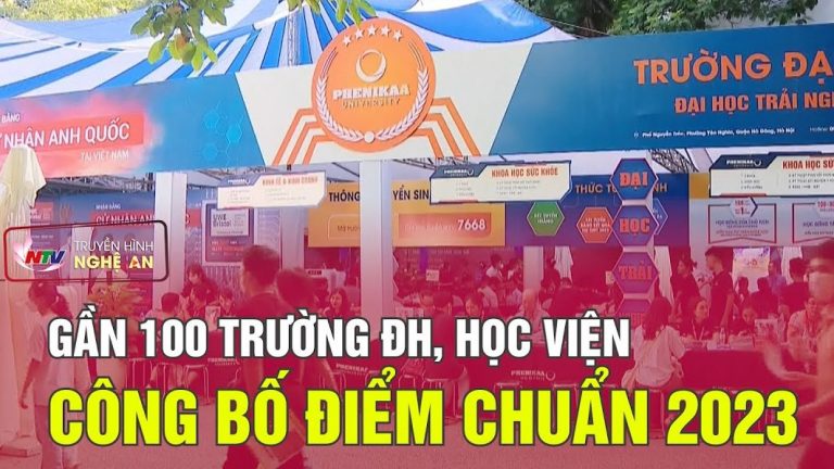 ĐIỂM CHUẨN 100 TRƯỜNG ĐẠI HỌC, HỌC VIỆN NĂM 2023 MỚI CẬP NHẬT