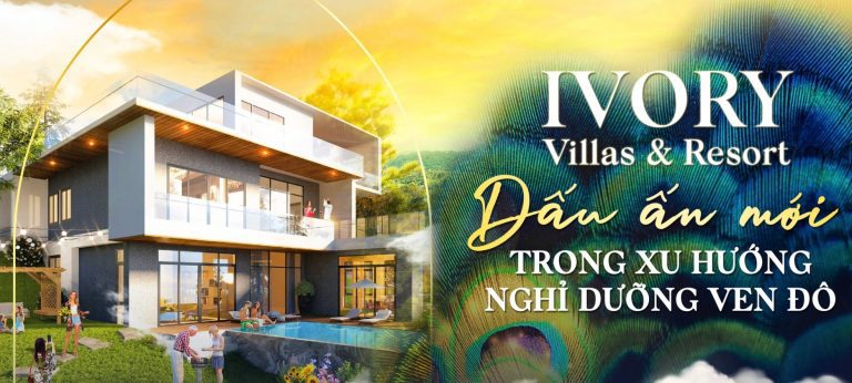 Ivory Villas & Resort: Bất động sản xu hướng nghỉ dưỡng ven đô Ivory Villas & Resort: Bất động sản xu hướng nghỉ dưỡng ven đô