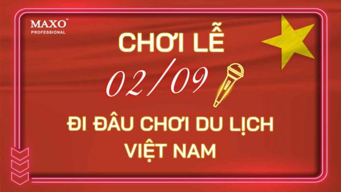 Nghỉ lễ 2/9: Cùng khám phá những điểm đến thú vị cho kỳ nghỉ lễ ấn tượng!