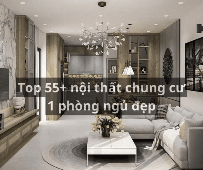 Top-55+-noi-that-chung-cu-1-phong-ngu-dep