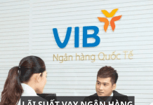LÃI SUẤT KHI VAY NGÂN HÀNG VIB HIỆN NAY