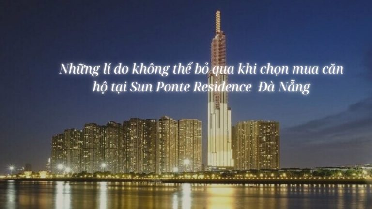 Những lí do không thể bỏ qua khi chọn mua căn hộ tại Sun Ponte Residence Đà Nẵng