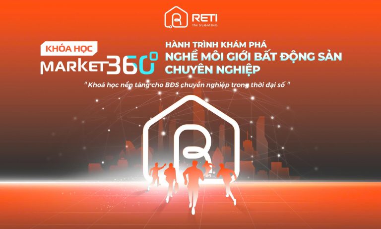 NHÌN LẠI MARKET 360°: KHÓA HỌC ĐẶT NỀN MÓNG CHO SỰ NGHIỆP MÔI GIỚI BẤT ĐỘNG SẢN